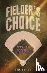 Berta, Tim - Fielder's Choice