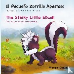 Chavez, Margie - El Pequeño Zorrillo Apestoso The Stinky Little Skunk