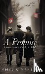 Martin, Amelia - A Promise: A Sweeping Story of Friendship in WWII