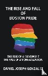 Gonzalez, Daniel Joseph - The Rise and Fall of Boston Pride