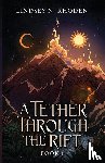 Rhoden, Lindsey N. - A Tether Through The Rift