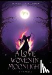 Rhoden, Lindsey N. - A Love Woven In Moonlight