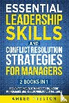 Preston, Amber - Essential Leadership Skills and Conflict Resolution Strategies for Managers (2 books in 1)