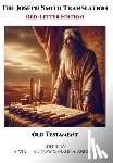 Andrew, Alvin H. - The Joseph Smith Translation, Red-Letter Edition, Old Testament