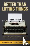 Sheeley, Glenn - Better Than Lifting Things