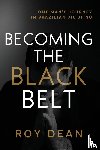 Dean, Roy - Becoming the Black Belt