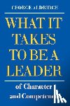 Aldridge, George W. - What It Takes To Be A Leader of Character and Competence