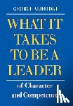 Aldridge, George W. - What It Takes To Be A Leader Of Character And Competence