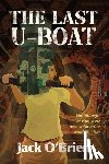 O'Brien, Jack - The Last U-Boat