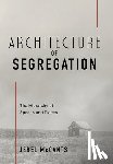 McCants, Jerel - Architecture of Segregation: The Hierarchy of Spaces and Places