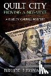 Leonard, Bruce - Quilt City: Proving a Negative: A Hadley Carroll Mystery