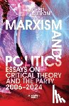 Cutrone, Chris - Marxism and Politics: Essays on Critical Theory 2006-2024