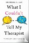 May, Michelle M - May, M: What I Couldn't Tell My Therapist