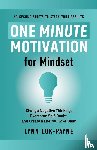 Lok-Payne, Lynn - One Minute Motivation for Mindset