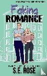 Rose, S. E. - Faking Romance