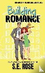Rose, S. E. - Building Romance