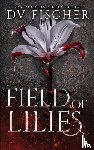 Fischer, Dv - Field of Lilies (A Curvy Girl Dark Romance Novel)
