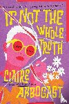 Arbogast, Claire S. - If Not the Whole Truth