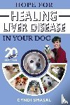 Smasal, Cyndi - Hope for Healing Liver Disease in Your Dog