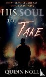 Noll, Quinn - His Soul To Take