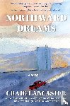Lancaster, Craig - Northward Dreams