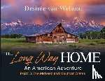 Van Welsum, Desirée - The Long Way Home - An American Adventure: Part 3 - The Midwest and Mountain States