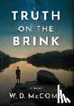McComb, W. D. - McComb, W: Truth on the Brink