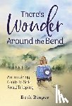 Binger, Beth - Binger, B: There's Wonder Around the Bend