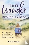 Binger, Beth - There's Wonder Around the Bend