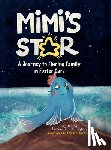 Wellington, Lorne - Mimi's Star: A Journey to Finding Family in Foster Care
