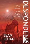 Lehan, Sean - Despondent: Dealing with the Long Term Effects of War on Those Who Serve, in Conflict and in Peace