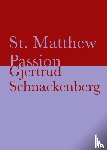 Schnackenberg, Gjertrud - St. Matthew Passion