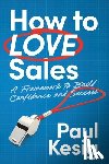 Kesig, Paul - How to LOVE Sales