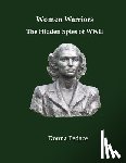 Pedace, Donna - Women Warriors: The Hidden Spies of WW2