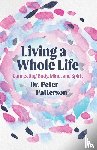 Patterson, Peter - Living a Whole Life