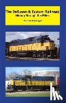 Jennings, Barton - The DeQueen & Eastern Railroad: History Through the Miles