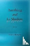 McKee, Lucie - Anything and Its Shadow: Poems
