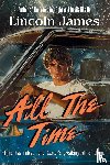 James, Lincoln - All the Time