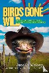 Molony, Janelle - Birds Gone Wild (And Other Stories of Arizona Ostrich Ranching)