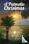 Davis, Milton J. - A Palmetto Christmas