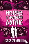 Carrasquillo, Jessica - Mysteries of the Southern Gothic