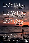 Patrick, Ralph W. E. - Losing Faith, Leaving Ministry, Loving God