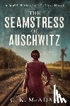McAdam, C. K. - The Seamstress of Auschwitz: A WWII Historical Fiction Novel