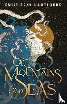 Renk Hawthorne, Emily - Of Mountains and Seas