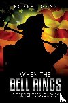 Gass, Robert - When The Bell Rings - A Firefighters Journey