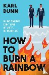Dunn, Karl - How to Burn a Rainbow