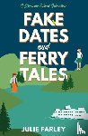 Farley, Julie - Fake Dates and Ferry Tales