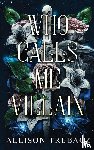 Trebacz, Allison - Who Calls Me Villain