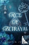 Jude, Jessica - Ace of Betrayal: An Angsty Second Chance Millionaire Romance