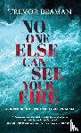 Beaman, Trevor A - NO ONE ELSE CAN SEE YOUR FIRE